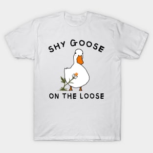 Shy goose on the loose T-Shirt